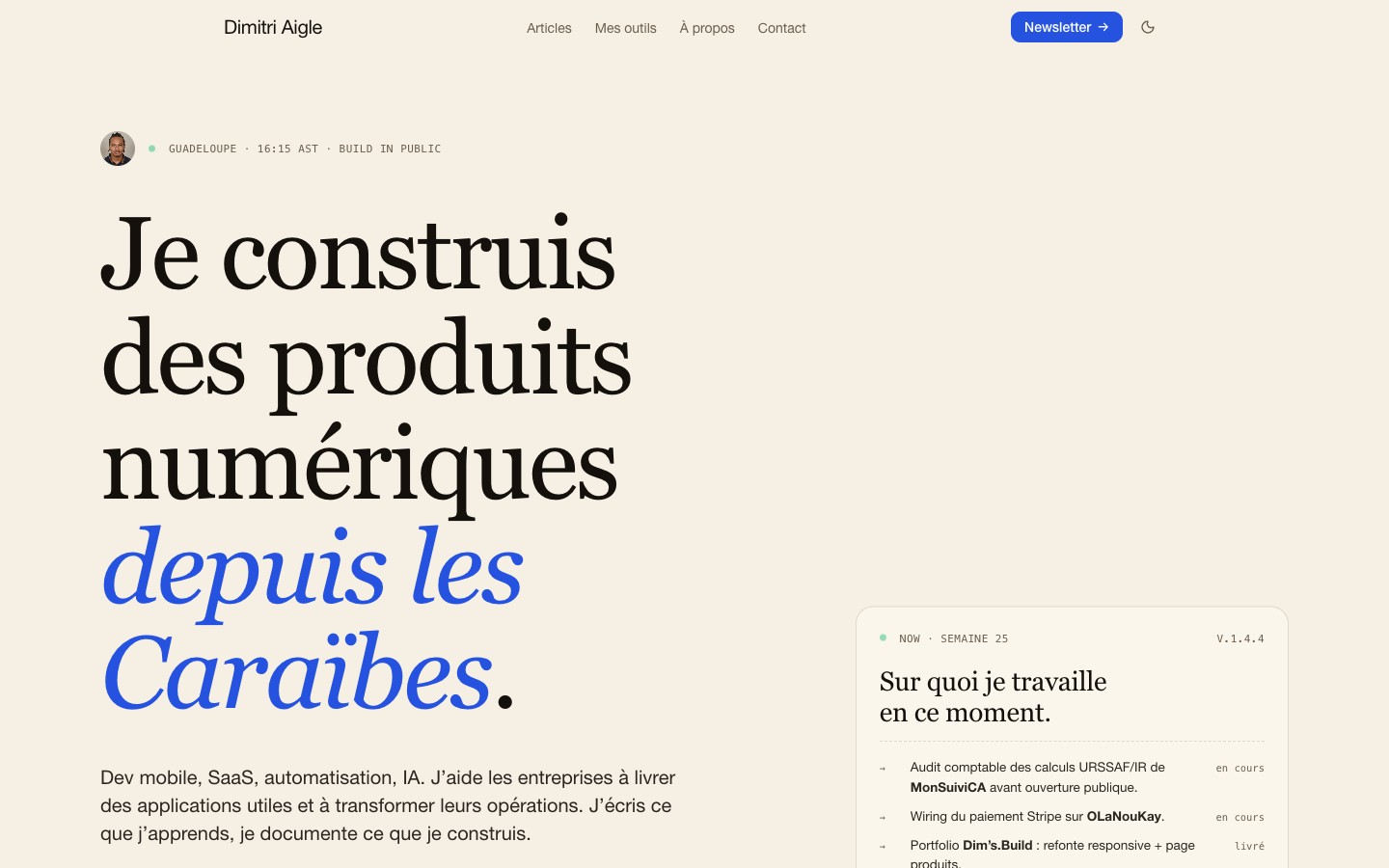 Page d'accueil de dimitriaigle.fr : titre 'Je construis des produits numériques depuis les Caraïbes' et encart 'Sur quoi je travaille en ce moment'.